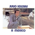 Julio Iglesias - A Mexico / Alhambra Julio Iglesias - A Mexico / Alhambra